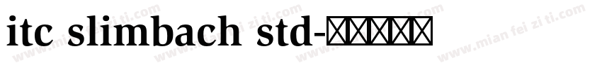 itc slimbach std字体转换
